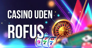 Gratis Casino Uden ROFUS Bonus - Spil Uden Bekymringer -826506009 Gratis Casino Uden ROFUS Bonus - Spil Uden Bekymringer -826506009